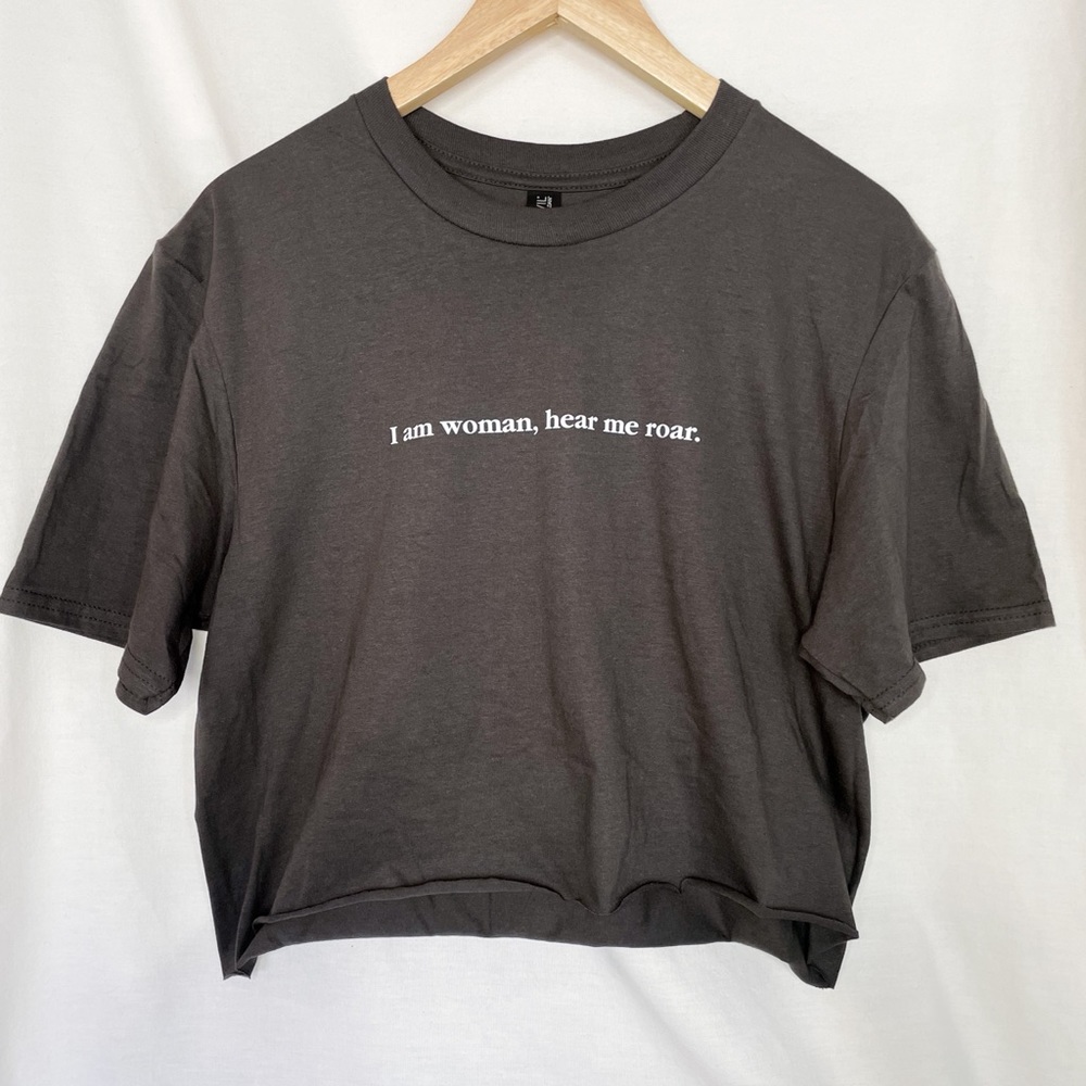 I AM WOMAN HEAR ME ROAR Semi Cropped Top/ Small Shop